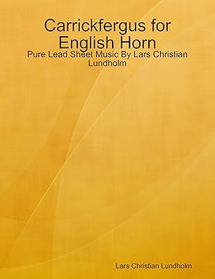 Carrickfergus for English Horn - Pure Lead Sheet Music By Lars Christian Lundholm