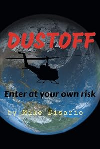 DUSTOFFF: Enter at your own risk by Mike Disario