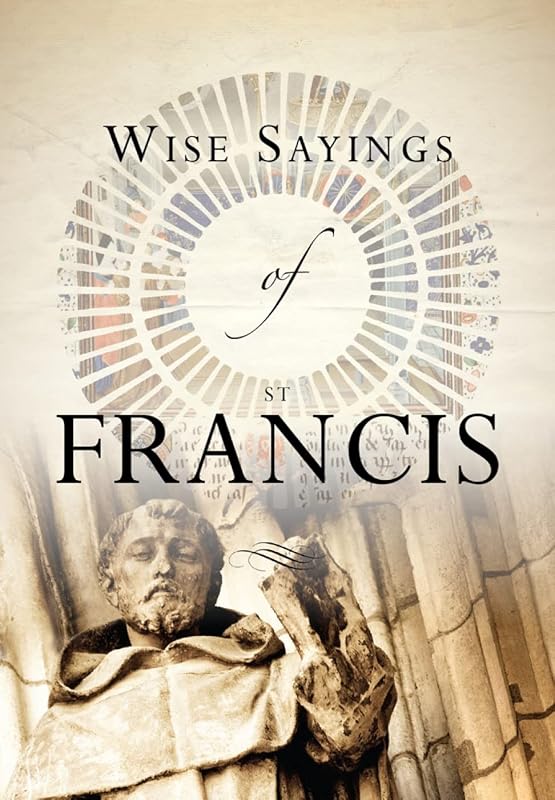 Wise Sayings of St. Francis by Andrea Skevington