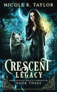 Crescent Legacy by Nicole R Taylor