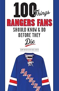100 Things Rangers Fans Should Know & Do Before They Die (100 Things...Fans Should Know) by Russ Cohen