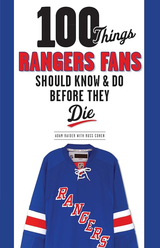 100 Things Rangers Fans Should Know & Do Before They Die (100 Things...Fans Should Know) by Russ Cohen