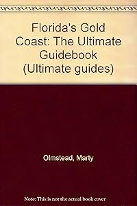 Florida's Gold Coast: The Ultimate Guidebook by Stacy Ritz