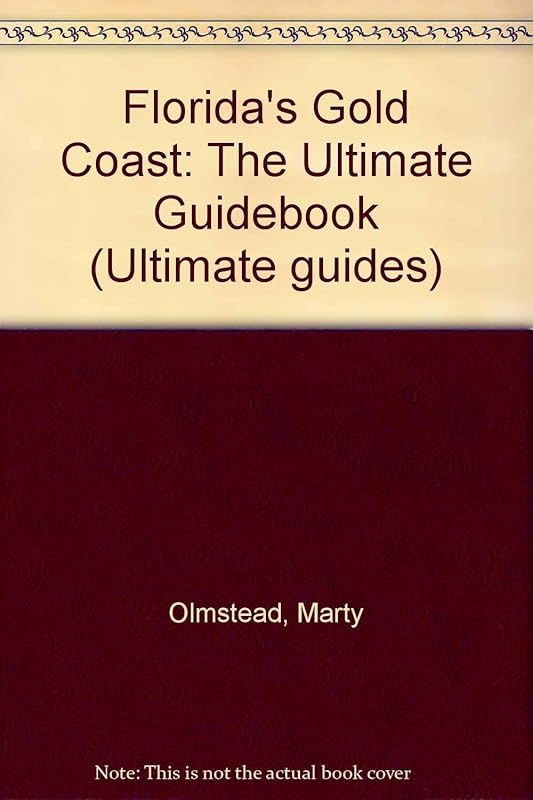 Florida's Gold Coast: The Ultimate Guidebook by Stacy Ritz