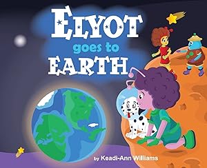 Elyot Goes To Earth by Keadi-Ann Williams