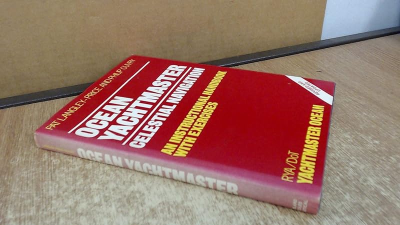 Ocean Yachtmaster: Celestial Navigation : An Instructional Handbook With Exercises by Pat Langley-Price