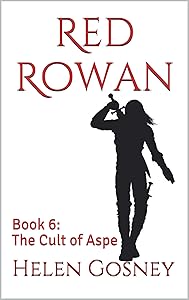 Red Rowan: Book 6: The Cult of Aspe by Helen Gosney