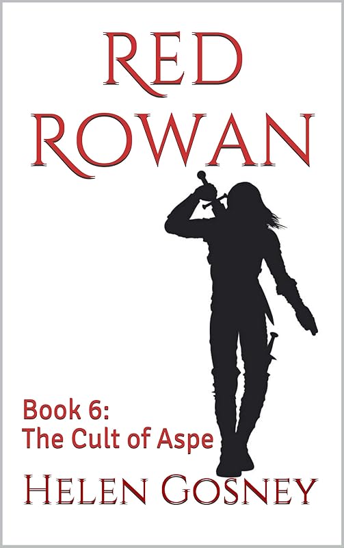 Red Rowan: Book 6: The Cult of Aspe by Helen Gosney