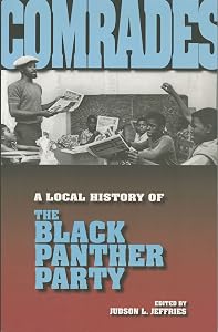 Comrades: A Local History of the Black Panther Party (Blacks in the Diaspora)
