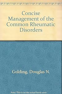 Concise management of the common rheumatic disorders