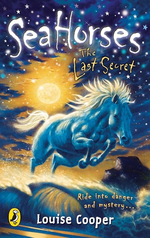 Sea Horses: The Last Secret by Louise Cooper