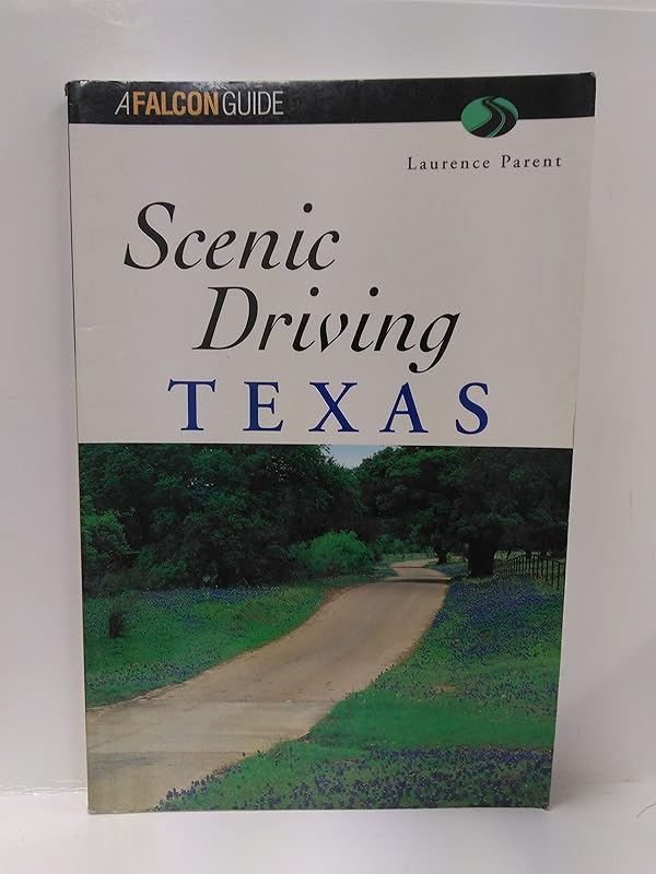 Scenic Driving in Texas (SCENIC DRIVING TEXAS) by Laurence Parent