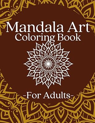 Mandala Art Coloring Book for Adults: Fun relaxing coloring book for adults: Beautiful Mandala Patterns