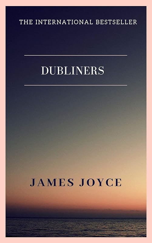 Dubliners by James Joyce