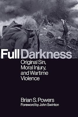 Full Darkness: Original Sin, Moral Injury, and Wartime Violence