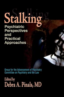 Stalking: Psychiatric Perspectives and Practical Approaches