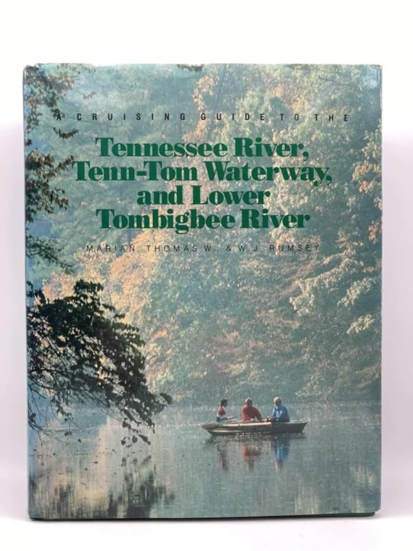 A Cruising Guide to the Tennessee River, Tenn-Tom Waterway, and the Lower Tombigbee River by Marian Rumsey