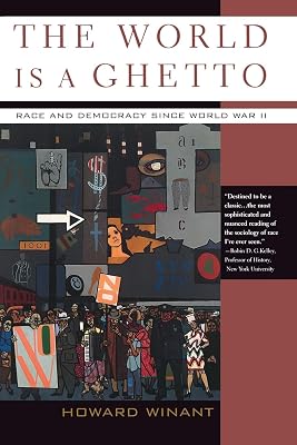 The World Is a Ghetto: Race and Democracy Since World War II
