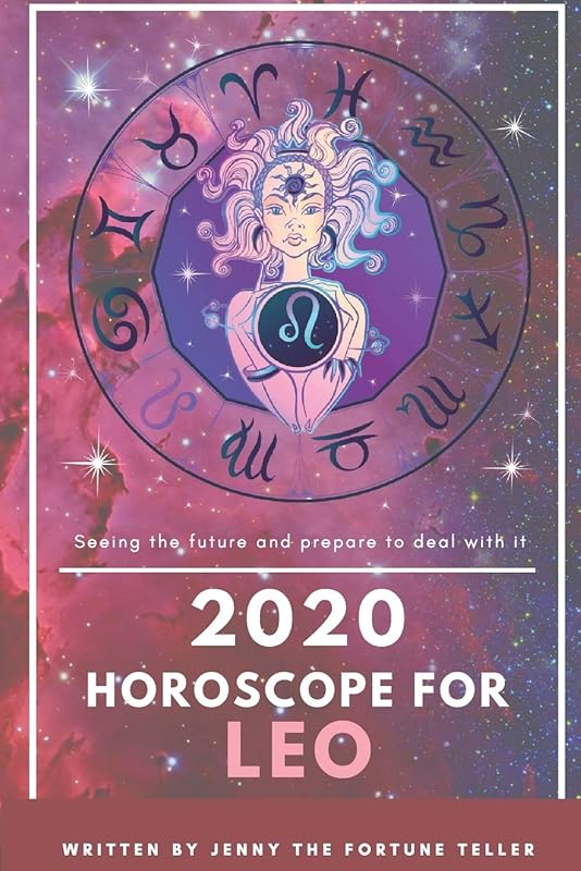 2020 Horoscope for Leo: Fortune Teller of Career, Finance and Love Through Out The Year and Monthly for Leo (14 August - 13 September) (2020 Fortune Teller) by Jenny the Fortune Teller