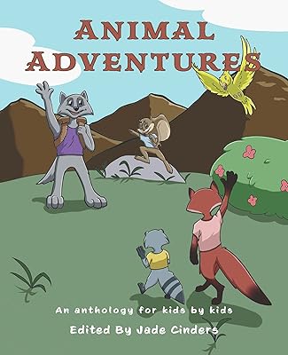 Animal Adventures: An Anthology for Kids by Kids