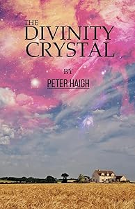 The Divinity Crystal by Peter Haigh
