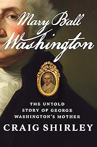 MARY BALL WASHINGTON by Craig Shirley