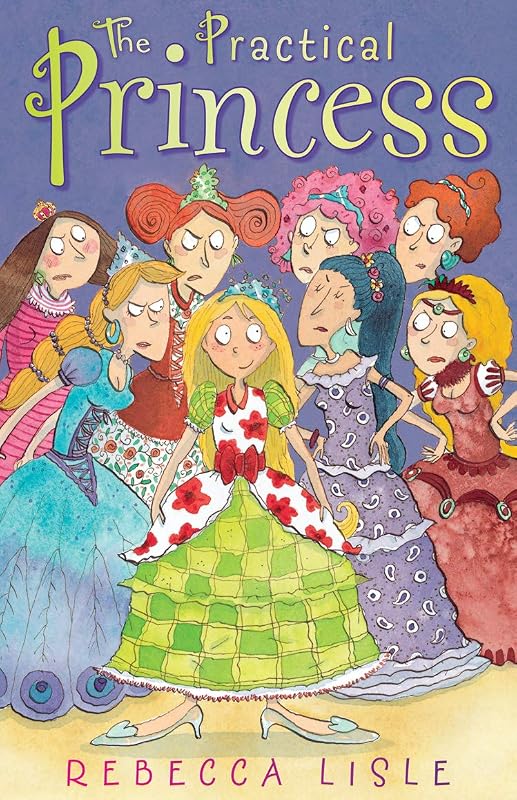 The Practical Princess by Rebecca Lisle