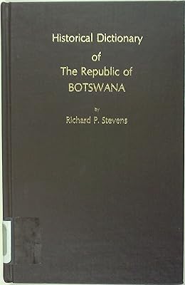 Historical Dictionary of The Republic of Botswana