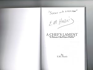 A Chef's Lament: A Private Chef Goes Public by E. M. Harris