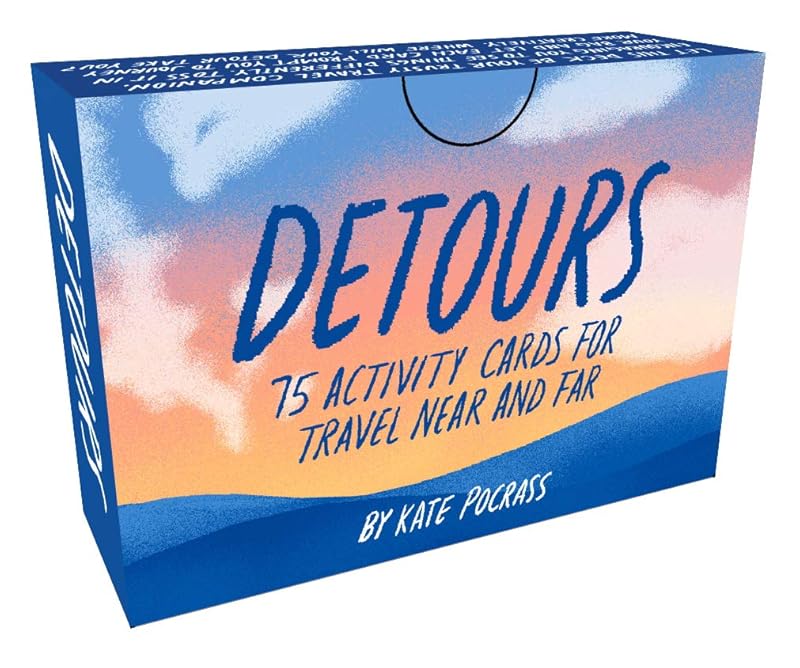 Detours: 75 Activity Cards for Travel Near and Far by Kate Pocrass
