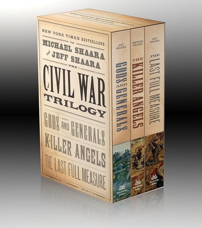 The Civil War Trilogy: Gods and Generals / The Killer Angels / The Last Full Measure by Michael Shaara