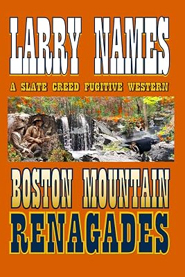 Boston Mountain Renegades: Creed #11 (A SLATE CREED FUGITIVE WESTERN)