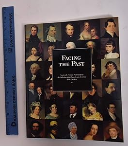Facing the Past: Nineteenth-Century Portraits from the Collection of the Pennsylvania Academy of the Fine Arts