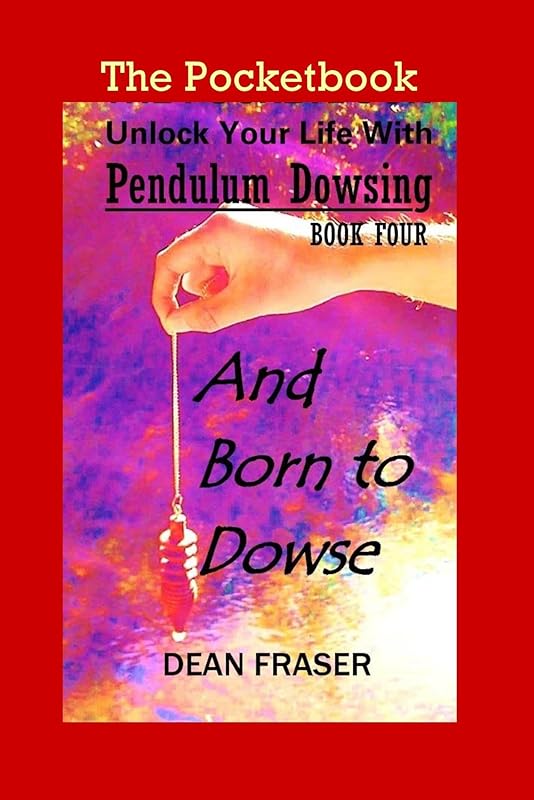 Pendulum Dowsing & Born To Dowse: The Pocketbook by Dean Fraser