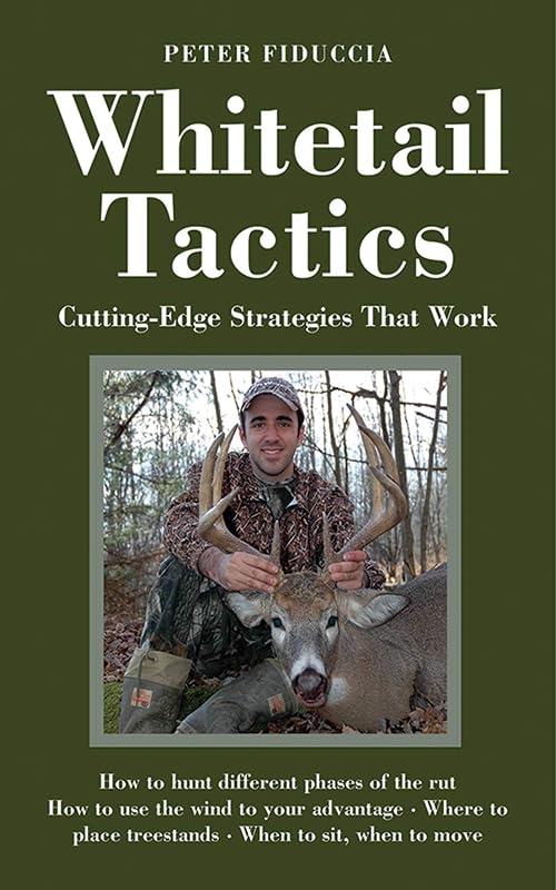 Whitetail Tactics: Cutting-Edge Strategies That Work by Peter Fiduccia