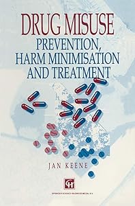 Drug Misuse: Prevention, harm minimization and treatment by Jan Keene