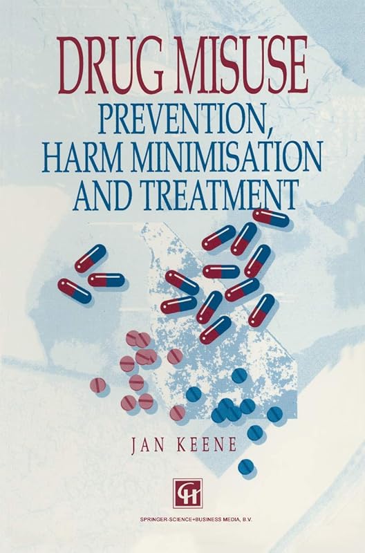 Drug Misuse: Prevention, harm minimization and treatment by Jan Keene
