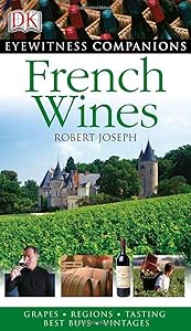 French Wine (Eyewitness Companion Guides) by Robert Joseph