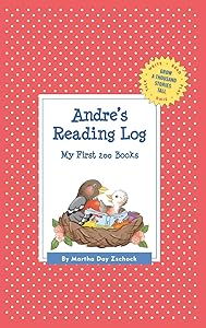 Andre's Reading Log: My First 200 Books (GATST) (Grow a Thousand Stories Tall) by Martha Day Zschock