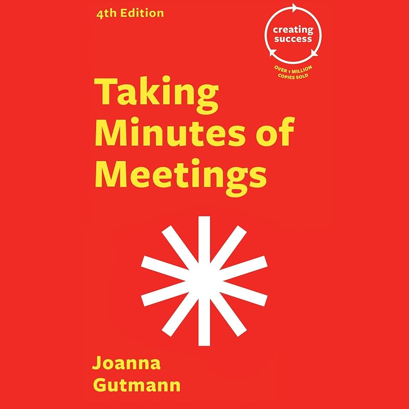Taking Minutes of Meetings: Creating Success by Joanna Gutmann