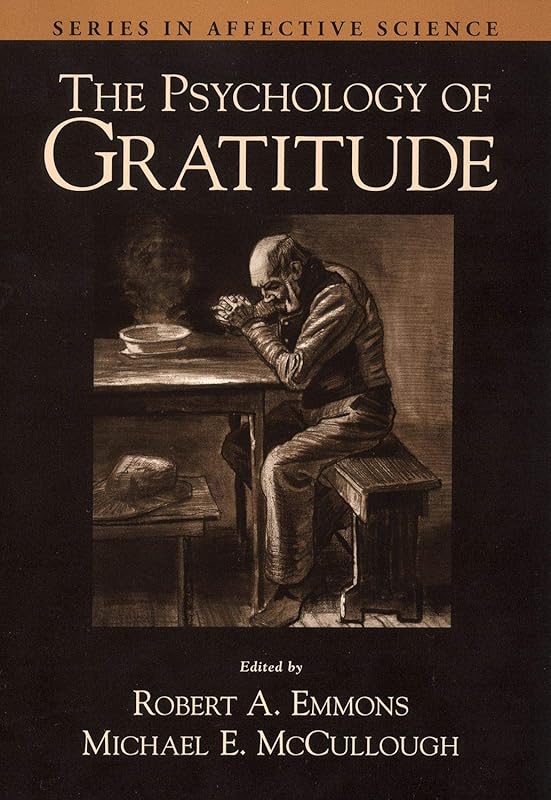 The Psychology of Gratitude (Series in Affective Science) by Robert A. Emmons