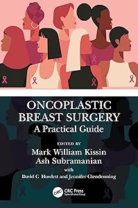 Oncoplastic Breast Surgery: A Practical Guide by Mark William Kissin