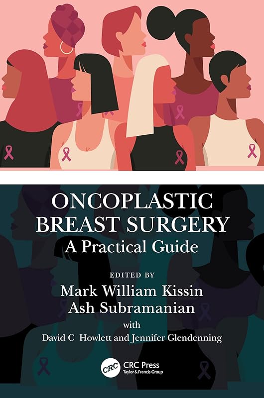 Oncoplastic Breast Surgery: A Practical Guide by Mark William Kissin
