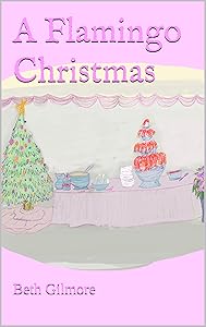 A Flamingo Christmas by Beth Gilmore