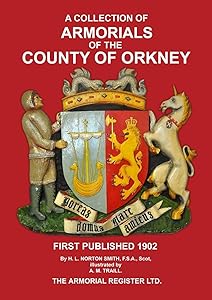 Armorials of the County of Orkney by H. L. Norton