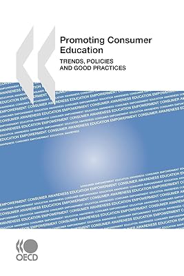 Promoting Consumer Education: Trends, Policies and Good Practices: Edition 2009