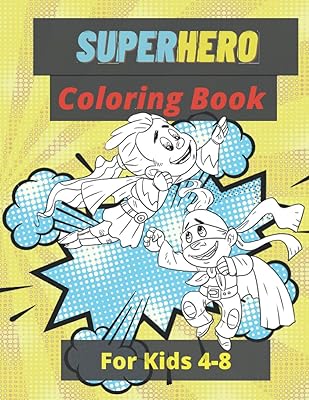 Superhero Coloring Book For Kids 4-8: This Superhero Coloring Book And Activities For Kids Is 8.5x11in With 90 Pages.