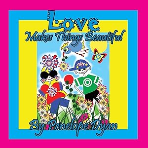 Love Makes Things Beautiful