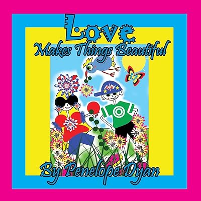 Love Makes Things Beautiful