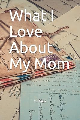What I Love About My Mom
